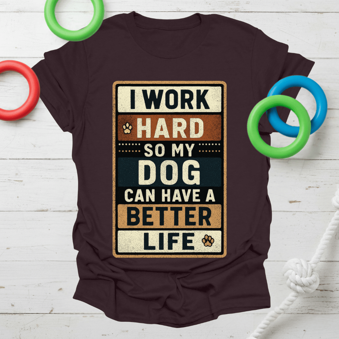 Work Hard for My Dog Tee