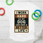 Work Hard for My Dog Tee