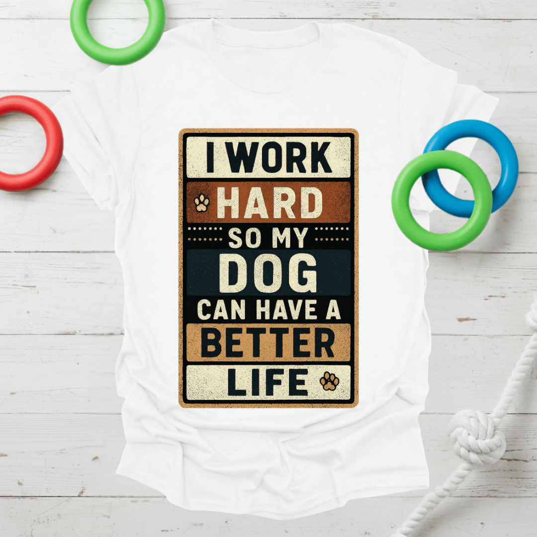 Work Hard for My Dog Tee
