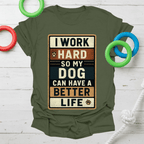 Work Hard for My Dog Tee