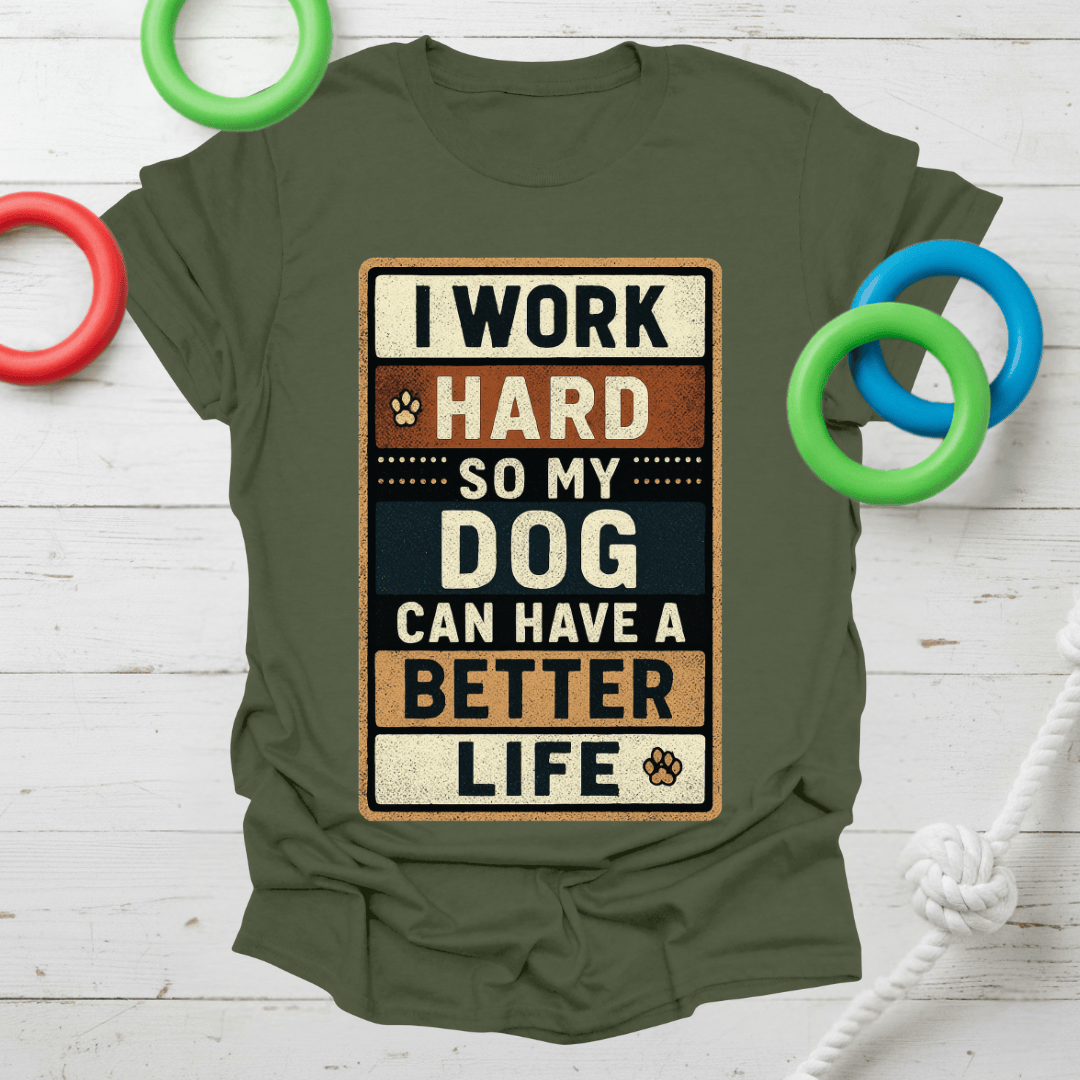 Work Hard for My Dog Tee