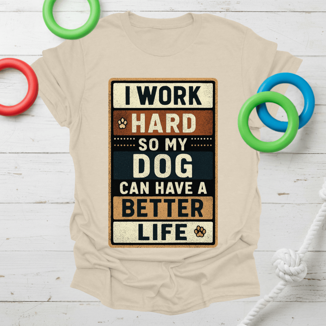 Work Hard for My Dog Tee