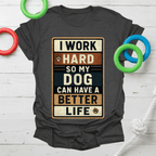 Work Hard for My Dog Tee