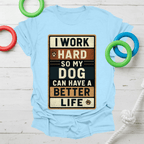 Work Hard for My Dog Tee
