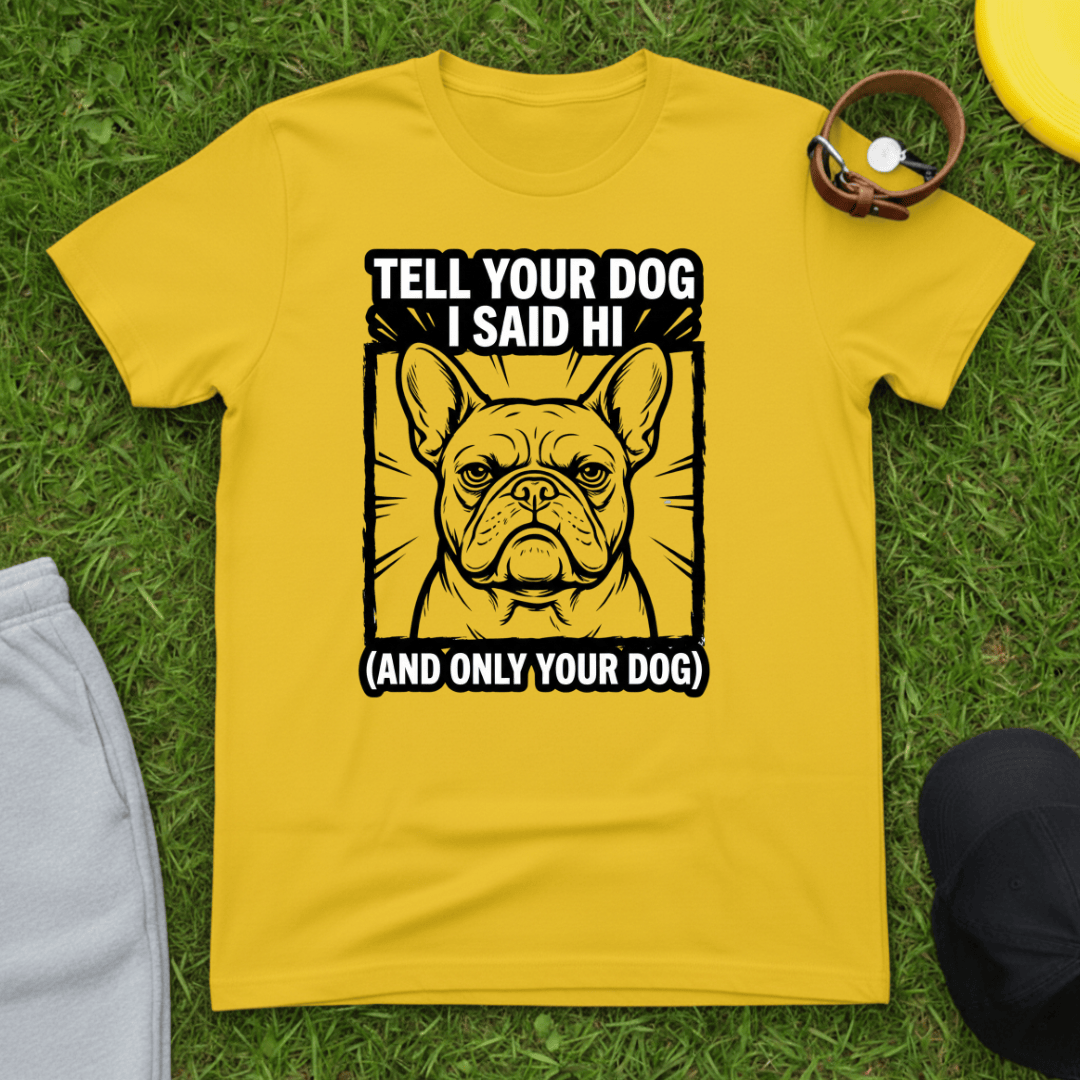 Sarcastic Frenchie Dog Tee