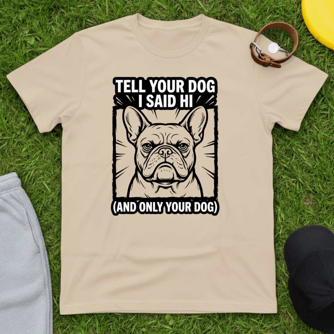 Sarcastic Frenchie Dog Tee