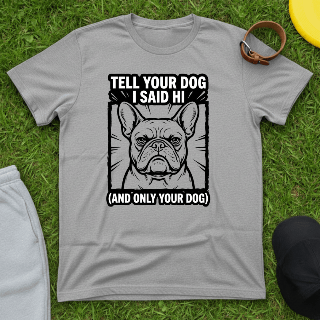 Sarcastic Frenchie Dog Tee