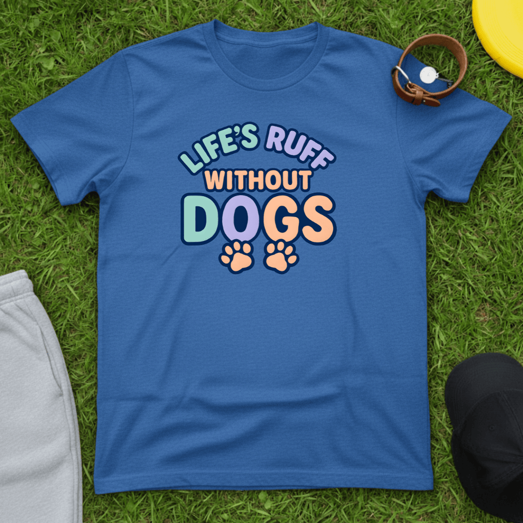 Life's Ruff Tee