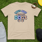 Life's Ruff Tee