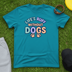 Life's Ruff Tee