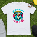 My Dog Hates Your Vibe (Bulldog) Tee