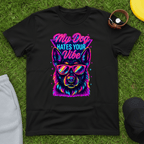 My Dog Hates Your Vibe Tee