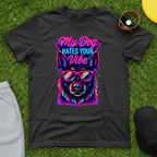 My Dog Hates Your Vibe Tee