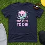 Too Cute To Die Tee