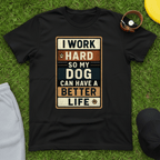Work Hard for My Dog Tee