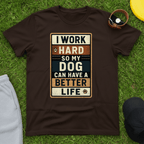Work Hard for My Dog Tee