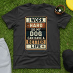 Work Hard for My Dog Tee