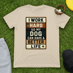 Work Hard for My Dog Tee