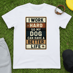 Work Hard for My Dog Tee